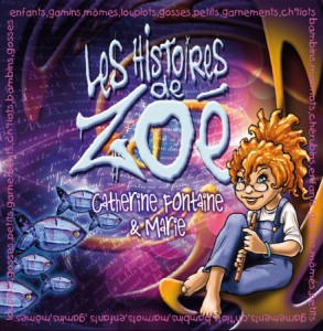 Le CD Les histoires de Zoé est sorti hier partout en France