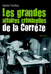 Les grandes affaires criminelles de la Corrèze